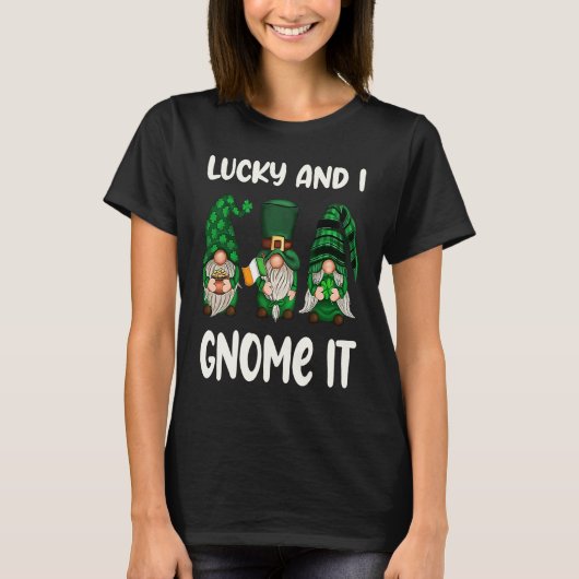 T-shirt Lucky And I Gnome It St Patrick's Day 3 Gnomes Sha (Devant)