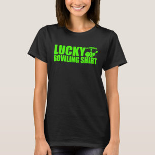 T-shirt Lucky Bowling Ne Lave Pas Citation Drôle Pour Bowl