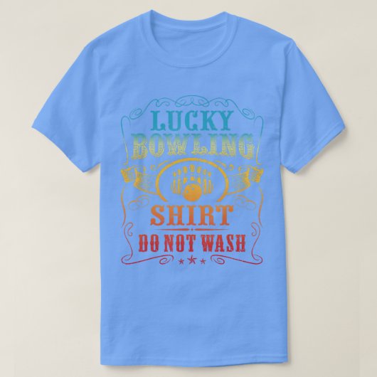 T-shirt Lucky Bowling Ne Lave Pas Drôle Dire Bowler (Design devant)