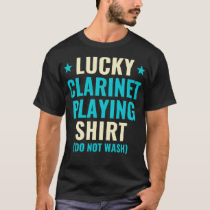 T-shirt Lucky Clarinet Jouer Drôle Clarinetist