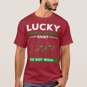 T-shirt Lucky futures trading shirt Stock Trading do not