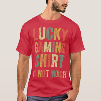 T-shirt Lucky Gaming Ne Pas Laver Funny Gamer Jouer Vidéo 