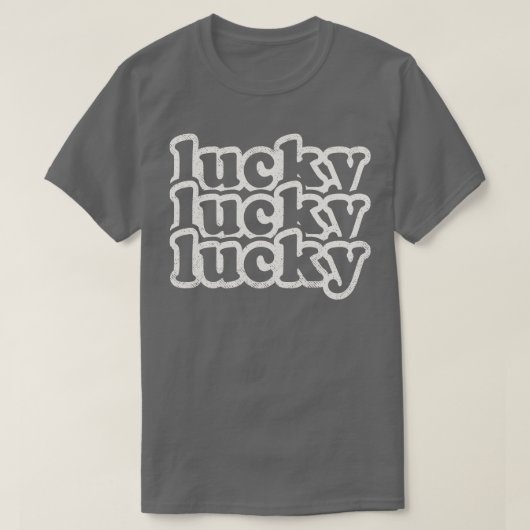 T-shirt Lucky Lucky Lucky (Design devant)