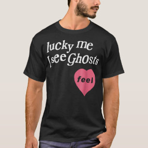 T-shirt Lucky Me Je Vois Des Fantômes