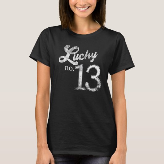 T-shirt Lucky Number Thirteen Distressed What is your luck (Devant)