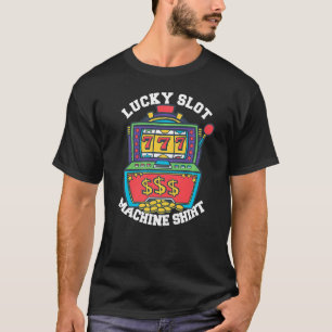 T-shirt Lucky Slot Machine Casino Gambling Poker 1