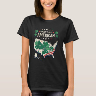 T-shirt Lucky To Be American - Shamrock Clover Proud USA P
