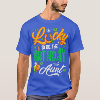 T-shirt Lucky To Be The Birthday Tante Funny Patrick's Day