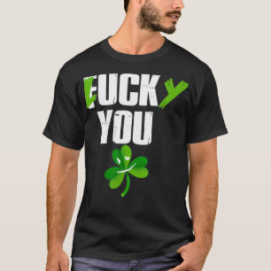 T-shirt Lucky You Eff You St