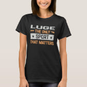 T-shirt Luge le seul sport qui compte Sledding Luger H (Devant)