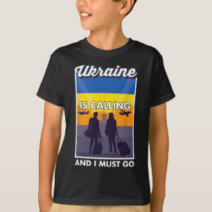 T-shirt L'Ukraine appelle et je dois y aller Ukraine