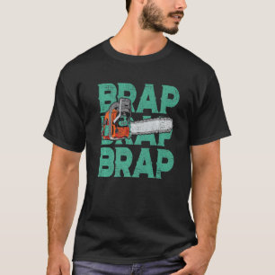 T-shirt Lumberjack Chainsaw Sound Brap Forest Funky W