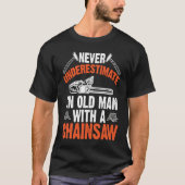 T-shirt Lumberjack Never Underestimate An Old Man Chainsaw (Devant)