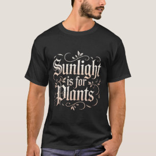 T-shirt Lumière du soleil drôle est pour les plantes dicto