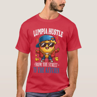 T-shirt Lumpia Hustle from the street to the kitchen frien