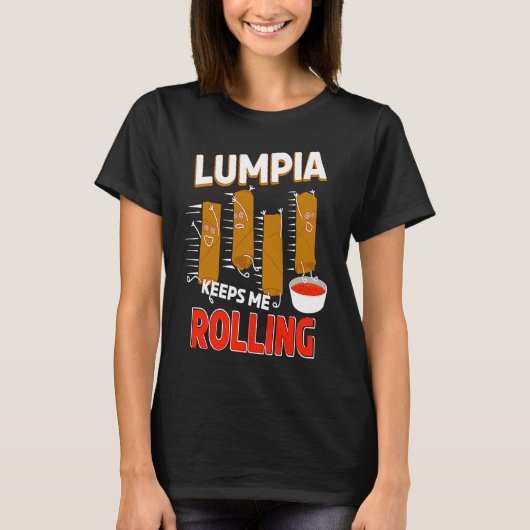 T-shirt Lumpia keeps me Rolling Filipino Wrappers (Devant)