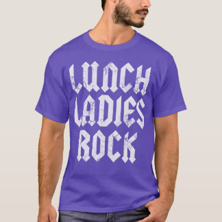 T-shirt Lunch Ladies Rock Cafeteria Worker Lady Backo fami