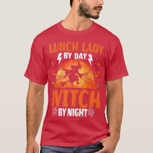 T-shirt Lunch Lady By Day Sorcière By Night Halloween Cost