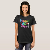 T-shirt Lunch Lady Crew Cafeteria Squad Worker (Devant entier)