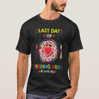 T-shirt Lunch Lady Dernière Journée De L'École Pour Déjeun