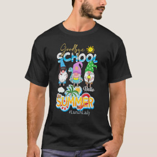 T-shirt Lunch Lady Goodbye School Bonjour Vacances été Gn