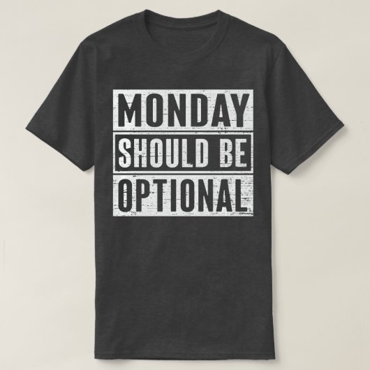 T-shirt Lundi Devrait Être Facultatif 1 (Design devant)