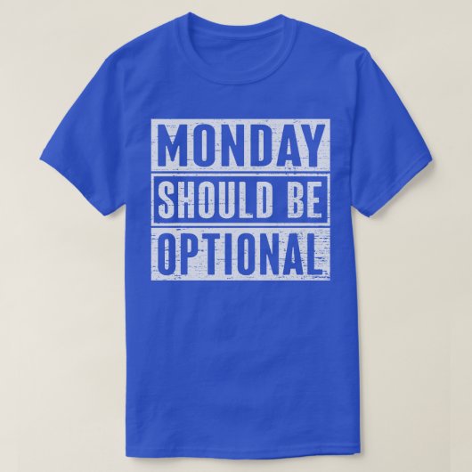 T-shirt Lundi Devrait Être Facultatif 1 (Design devant)