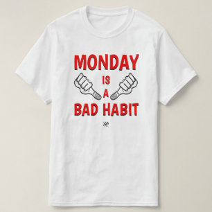 T-shirt Lundi – Une mauvaise habitude Blague drôle de lu