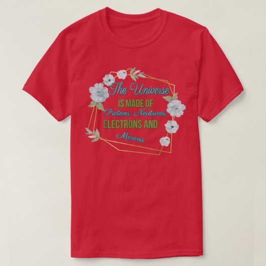 T-shirt L'Univers Est Fait De - Science Humour Citations H (Design devant)
