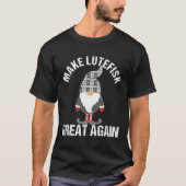 T-shirt Lutefisk drôle Rendre le Lutefisk grand à nouveau  (Devant)