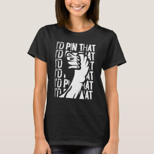 T-shirt Lutte à la main dans le bras Je l'aurais épinglé