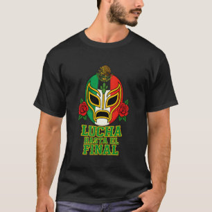 T-shirt Lutte jusqu'à la fin Masque de lutte libre mexicai
