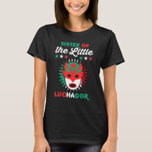 T-shirt Lutte Mexicaine Anniversaire Soeur Du Petit Lu