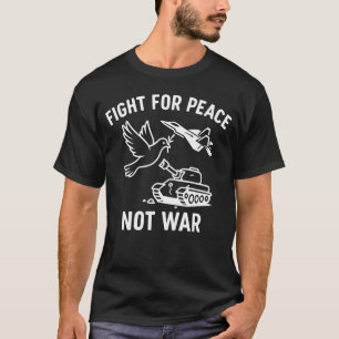 T-shirt Lutter pour la paix et non pour la guerre - Déclar