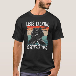 T-shirt Lutteur De Bras Moins De Discussions Plus De Lutte