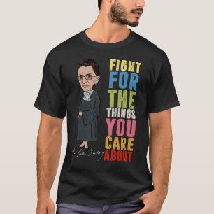 T-shirt Luttez pour les choses qui vous intéressent à RBG