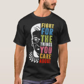 T-shirt Luttez pour les choses qui vous intéressent à RBG (Devant)