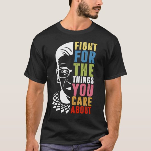 T-shirt Luttez pour les choses qui vous intéressent à RBG (Devant)