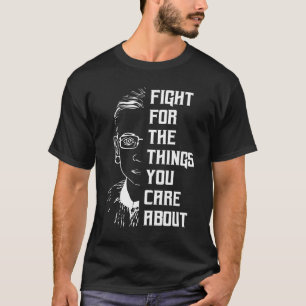 T-shirt Luttez pour les choses qui vous intéressent à RBG