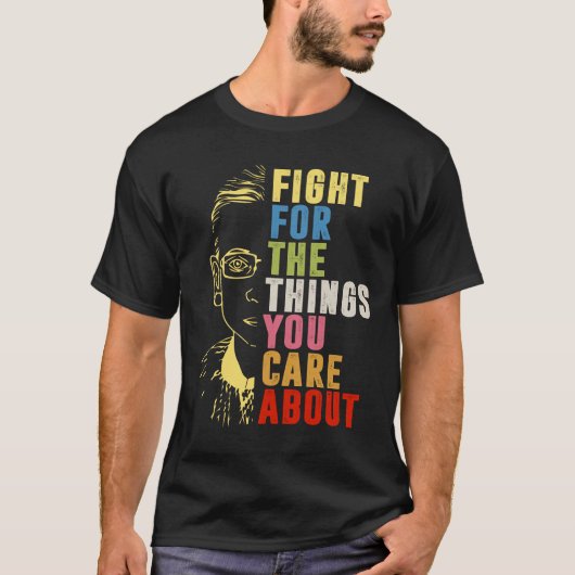 T-shirt Luttez pour les choses qui vous intéressent à RBG (Devant)