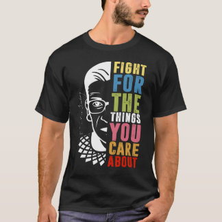 T-shirt Luttez pour les choses qui vous intéressent à RBG