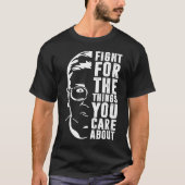 T-shirt Luttez pour les choses qui vous intéressent à RBG (Devant)
