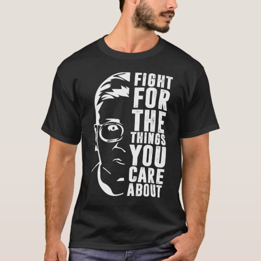 T-shirt Luttez pour les choses qui vous intéressent à RBG (Devant)