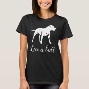 T-shirt Luv A Bull Pitbull Dog