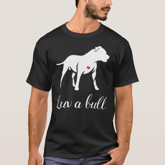 T-shirt Luv A Bull Pitbull Dog (Devant)