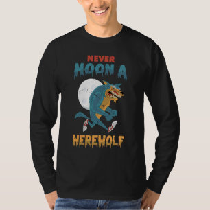 T-shirt Lycanthropie Never Moon A Werewolf Lycanthrope