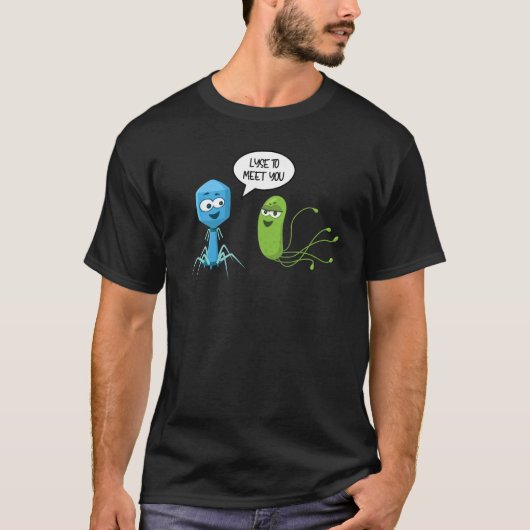 T-shirt Lyse To Meet You Bacteriophage 10 (Devant)