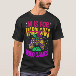 T-shirt M est pour plus de jeux vidéo mardi gras jeu