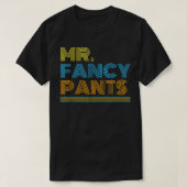 T-shirt M. Fancy Pants Cadeau pour un vrai Mister Fancypan (Design devant)