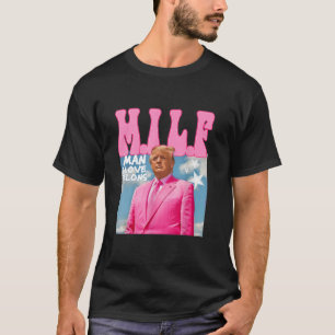 T-shirt M I L F Man I Love Felons Funny Trump Pink 2024 El